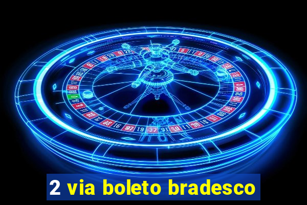 2 via boleto bradesco